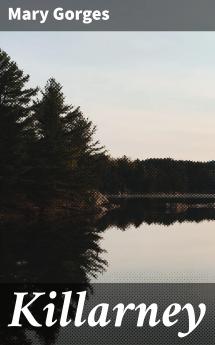 Killarney (Classic Reprint)