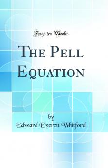 Pell Equation (Classic Reprint)