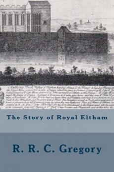The Story of Royal Eltham (Classic Reprint)