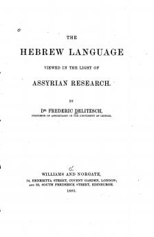 Hebrew Language: Viewed in the Light of Assyrian Research (Classic Reprint)