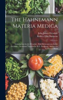 The Hahnemann Materia Medica: Introduction by J.J. Drysdale; Kali Bichromicum by J.J. Drysdale; Aconitum Napellus by R.E. Dudgeon; Arsenicum by Francis Black