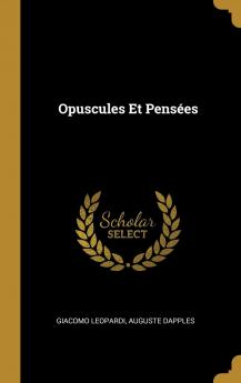 Opuscules Et Pensées