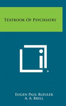 Textbook of Psychiatry (Classic Reprint)
