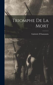 Triomphe de la Mort (Classic Reprint)
