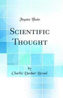 Scientific Thought (Classic Reprint)