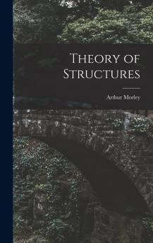 Theory of Structures (Classic Reprint)