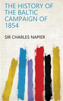 History of the Baltic Campaign of 1854 (Classic Reprint)