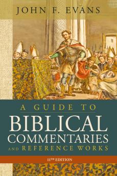 GUIDE TO BIBLICAL COMMENTARIES AND REFERENCE WORKS 11TH EDI