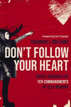 DON'T FOLLOW YOUR HEART