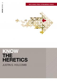 KNOW THE HERETICS (INCLUDES FREE STREAMING VIDEO)