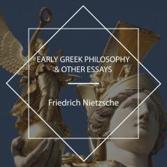 Early Greek Philosophy and Other Essays (Classic Reprint)