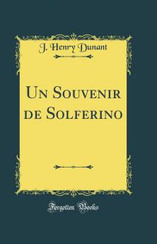 Un Souvenir de Solferino (Classic Reprint)