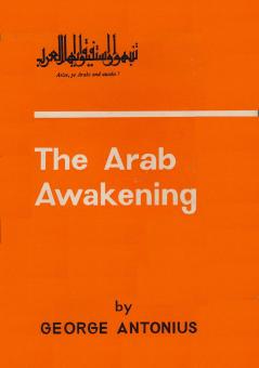 Arab Awakening: The Story of the Arab National Movement (Classic Reprint)