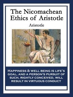 The Nicomachean Ethics of Aristotle (Classic Reprint)