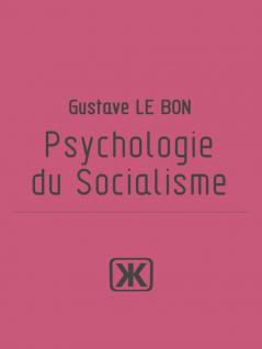 Psychologie du Socialisme (Classic Reprint)