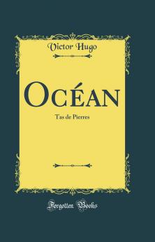 OcÃ©an: Tas de Pierres (Classic Reprint)