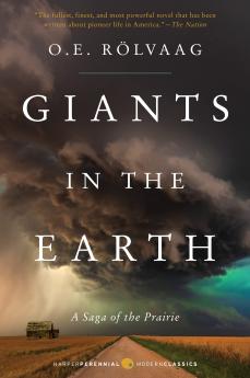 Giants in the Earth: A Saga of the Prairie (Classic Reprint)