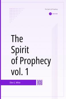 Spirit of Prophecy Vol. 1 (Classic Reprint)