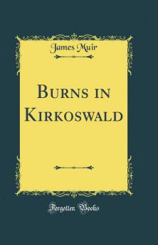 Burns in Kirkoswald (Classic Reprint)