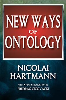 New Ways of Ontology (Classic Reprint)