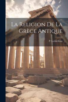 La Religion de la GrÃ¨ce Antique (Classic Reprint)