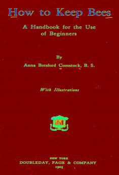 How to Keep Bees: A Handbook for the Use of Beginners (Classic Reprint)