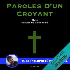 Paroles d''un Croyant; Une Voix de Prison; De l''Esclavage Moderne (Classic Reprint)