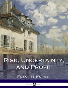 Risk Uncertainty and Profit (Classic Reprint)