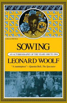 Sowing: An Autobiography of the Years 1880 to 1904 (Classic Reprint)