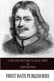 Come and Welcome to Jesus Christ or the Gospel Invitation (Classic Reprint)