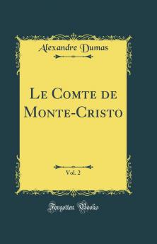 Le Comte de Monte-Cristo Vol. 2 (Classic Reprint)