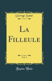 La Filleule Vol. 4 (Classic Reprint)