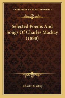 Selected Poems and Songs (Classic Reprint)