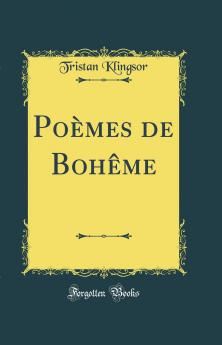 PoÃ¨mes de BohÃªme (Classic Reprint)