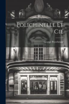 Polichinelle Et Cie (Classic Reprint)