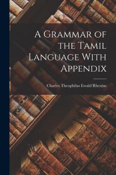 Grammar of the Tamil Language: With an Appendix (Classic Reprint)