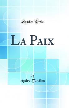 La Paix (Classic Reprint)