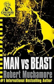 CHERUB BOOK 6: MAN VS BEAST