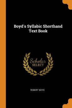 Boyd's Syllabic Shorthand Text Book