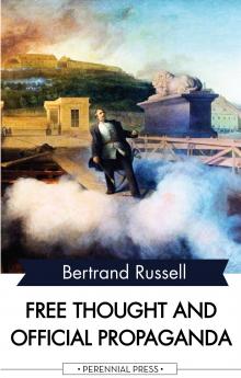 Free Thought and Official Propaganda: Delivered at South Place Institute on March 24 1922