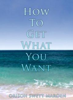 How to Get What You Want