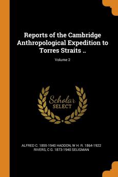 Reports of the Cambridge Anthropological Expedition to Torres Straits ..; Volume 2