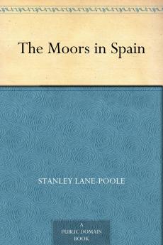 The Story of the Moors in Spain