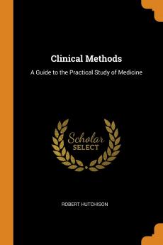 Clinical Methods: A Guide to the Practical Study of Medicine