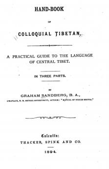 Hand-Book of Colloquial Tibetan: A Practical Guide to the Language of Central Tibet