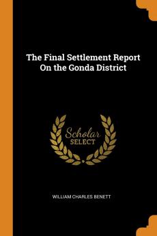 The Final Settlement Report on the Gonda District