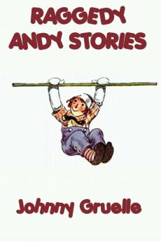 Raggedy Andy Stories: Introducing the Little Rag Brother of Raggedy Ann