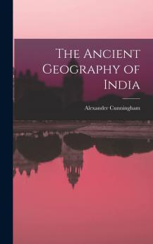 The Ancient Geography of India