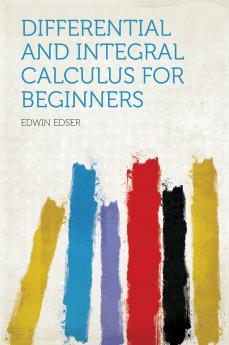 Differential and Integral Calculus for Beginners