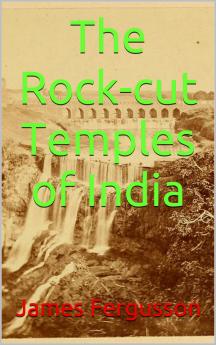 The Rock-Cut Temples of India